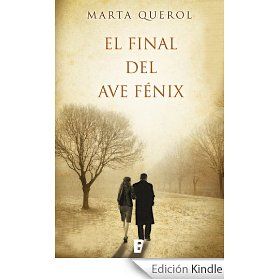 El final del ave fénix (Ficcion (b De Bolsillo)) eBook Marta Querol 
