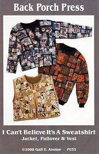Quilting Pattern I CanT Believe Its A Sweatshirt Jacket Pullover 