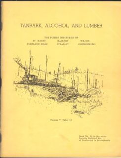 Tanbark Alcohol and Lumber Logging Railroad Era of Lumbering 