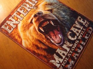 Entering Man Cave Violators Will Be Mauled Grizzly Bear Lodge Cabin 