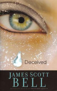 New Christian Legal Suspense Fiction Deceived James Scott Bell 