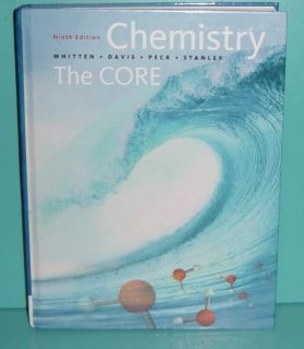CHEMISTRY The Core 9th Edition College Textbook by Peck, Whitten and