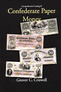 Comprehensive Catalog of Confederate Paper Money