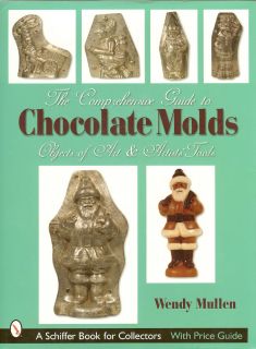 Comprehensive Guide To CHOCOLATE MOLDS Wendy Mullen Antique Ice Cream