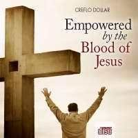   By The Blood Of Jesus 5 CD by Creflo Dollar Jesus Blood is Powerful