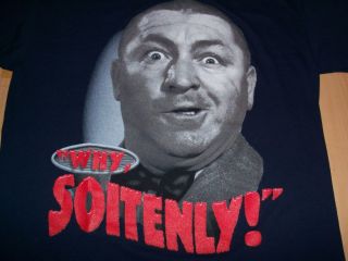 The Three Stooges Curly Howard Why Soitenly Comedy T Shirt