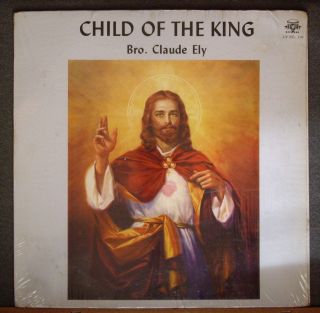  Claude Ely Child of The King Jewel 109 RARE Country Gospel LP