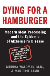  Hamburger Modern Meat Processing And The Epidemic Of Alzheimers