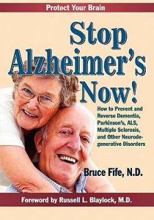 Stop Alzheimers Now How to Prevent and Reverse Dementia, Parkinsons