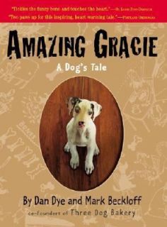 Amazing Grace A Dogs Tale by Mark Beckloff and Dan Dye 2003