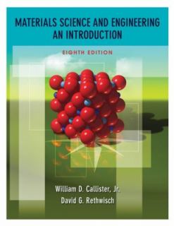 Materials Science and Engineering by William D Callister David G