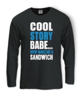 Cool Story Babe Long Sleeve T Shirt Jersey Shore Make Me A Sandwich