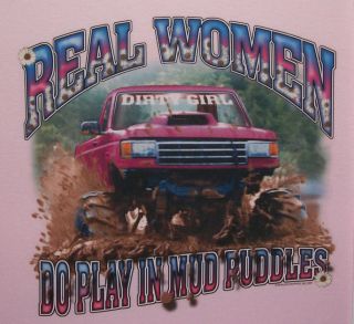 Dixie Tshirt: Real Women Still Play In Mud 4 Wheelin Muddin Truck Ride