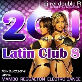 DJ Rei Latin Club 8 New Exclusive Latin Music 2011 CD