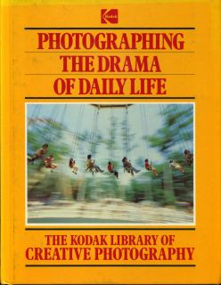  Drama of Daily Life Kodak Library of Creative Photography Book