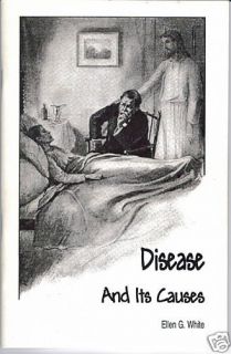 Disease and Its Causes Ellen G White Natural Remedies
