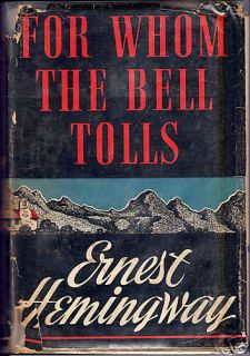Ernest Hemingway for Whom The Bell Tolls HCDJ Trade Ed 1940 Near Fine