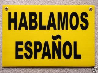 Hablamos Espanol We Speak Spanish Coroplast Sign 12x18