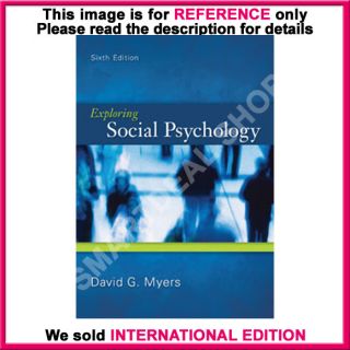 Exploring Social Psychology by David G Myers 6th International Edition
