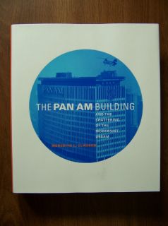 The Pan Am Building Definitive Illustrated History
