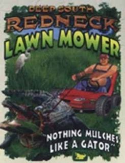 Redneck T Shirt Deep South Redneck Lawn Mower Nothing Mulches Like A