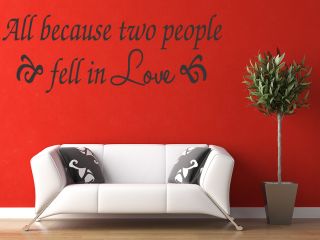 All Because Two People Fell in Love Wall Quotes Decal