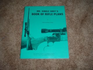 Mr. Single Shots Book Of Rifle Plans by Frank & Mark De Haas