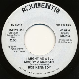 BOB KENNEDY on Roulette   might as well marry a monkey   Funk Soul XO