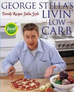 George Stellas Livin Low Carb Family Recipes Stella Style by George