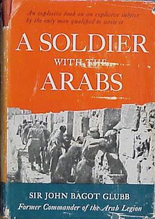 Soldier with The Arabs Sir John Bagot Glubb RARE