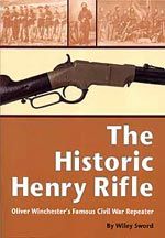 Historic Henry Rifle Book Tested Proved in Civil War 1931464014