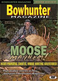 Moose Mayhem Hunting DVD by Bowhunter Magazine New