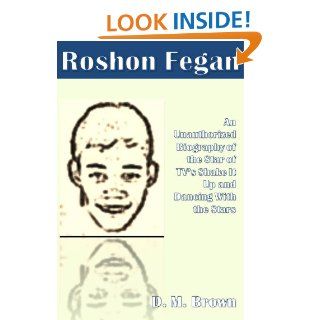 Roshon Fegan An Unauthorized Biography of the Star of TVs Shake It