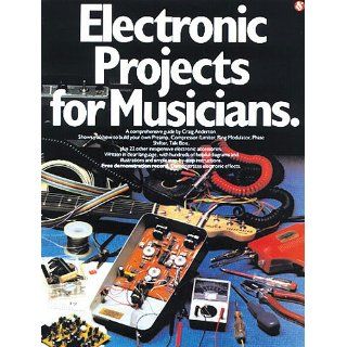 Electronic Projects For Musicians   Craig Anderton   Book