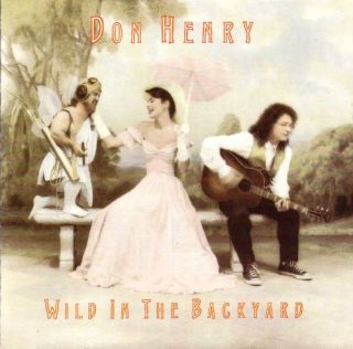Wild in the Backyard Don Henry Music