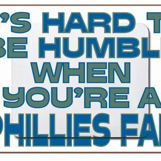 Its hard to be humble when youre a Phillies Fan Mousepad