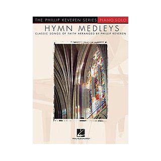 Hal Leonard Hymn Medleys   Piano Solo By Phillip Keveren