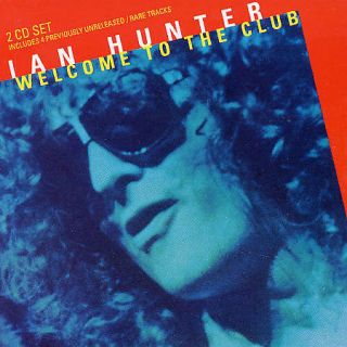 Ian Hunter Welcome to The Club Live New CD