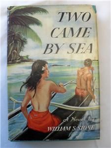 Vintage 1957 Novel Two Came by Sea William s Stone