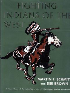 Fighting Indians of The West by Schmitt Brown 1st Ed