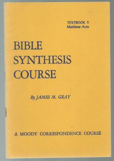 Moody Bible Synthesis Course 4 Volumes by James M Gray