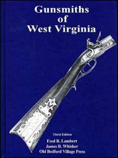 Gunsmiths of West Virginia by James B Whisker Hardback