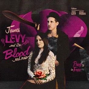 James Levy and The Blood Red Rose Pray to Be Free CD