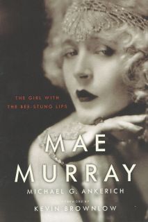 MAE MURRAY, MAE MURRAY THE GIRL WITH THE BEE STUNG LIPS, 2012 HB