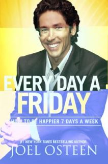  Friday: How to Be Happier 7 Days a Week, Joel Osteen, Excellent Book