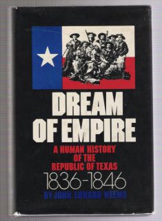 Dream of Empire 1836 1846 John Edward Weems 1971 0671209728