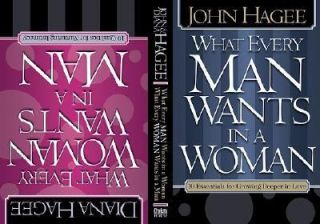What Every Man Wants In A Woman What Every Woman Wants In A Man John Hagee D  