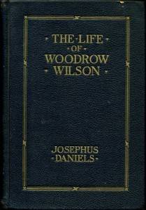The Life of Woodrow Wilson Josephus Daniels 1924 HB  