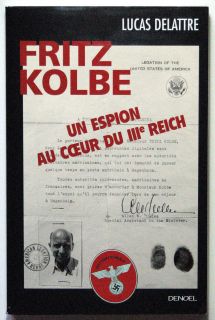 Fritz Kolbe Un Espion AU Coeur Du Iiie Reich by Lucas Delattre Signed