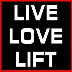 Live Love Lift Gym Weightlifting Weightlifter T Shirt